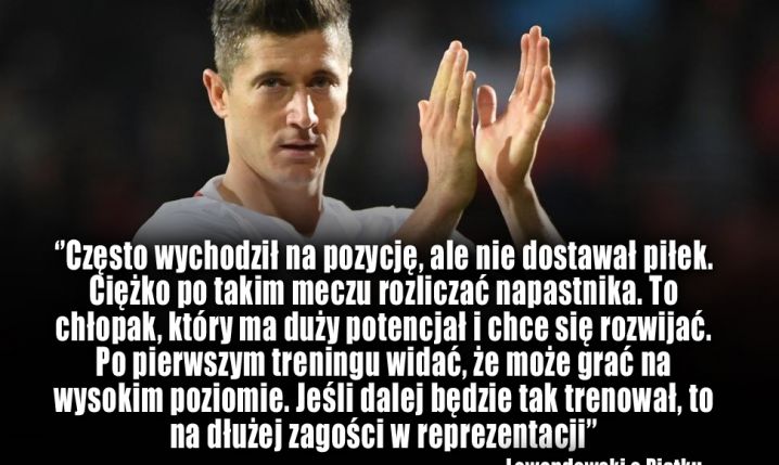 Lewandowski o grze Krzysztofa Piątka!